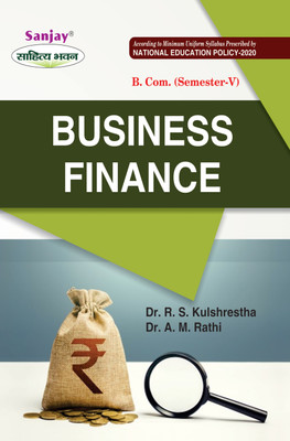 NEP Business Finance  - B.Com 5th Semester 1 Edition(Paperback, Dr. R.S. Kulshrestha, Dr. A.M. Rathi)