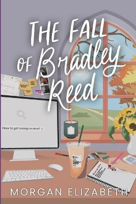 The Fall of Bradley Reed(English, Paperback, Elizabeth Morgan)