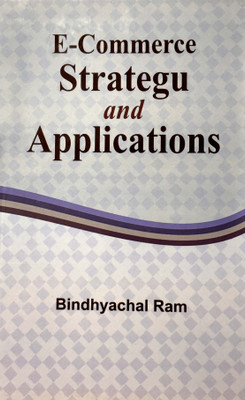 E-Commerce Strategy and Applications(Hardcover, Bindhyachal Ram)