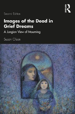 Images of the Dead in Grief Dreams(English, Paperback, Olson Susan)