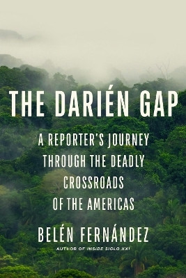 The Darien Gap(English, Hardcover, Fernandez Belen)