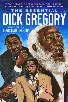 The Essential Dick Gregory(English, Paperback, Gregory Dick)