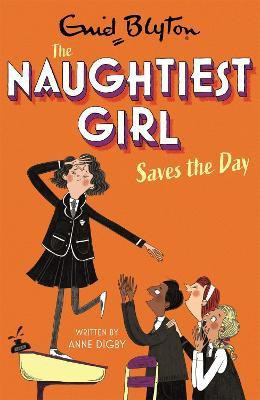 The Naughtiest Girl: Naughtiest Girl Saves The Day(English, Paperback, Digby Anne)