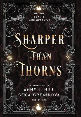 Sharper Than Thorns(English, Hardcover, Hill Anne J)