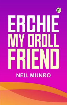 Erchie, My Droll Friend(Paperback, Neil Munro)