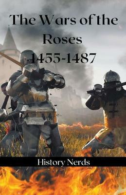 The Wars of the Roses(English, Paperback, Nerds History)