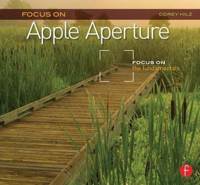 Focus On Apple Aperture(English, Paperback, Hilz Corey)