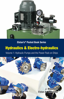 Hydraulics and Electro-Hydraulics Volume 1: Hydraulic Pumps and the Power Pack on Ship (Elstan’s® Pocket Book Series)(Paperback, J. Majumder, Elstan A. Fernandez)