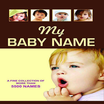 My Baby Name: A fine Collection of More than 5500 Names 6 Edition(English, Paperback, Sharma M)