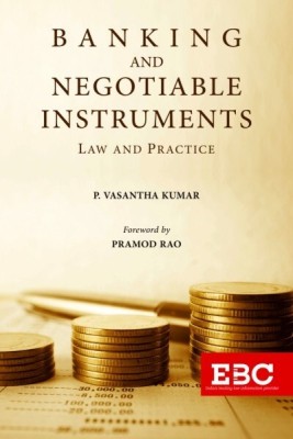 Banking And Negotiable Instruments: Law and Practice(Paperback, Vasantha P. Kumar)