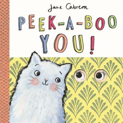 Jane Cabrera - Peek-a-boo You!(English, Hardcover, Cabrera Jane)