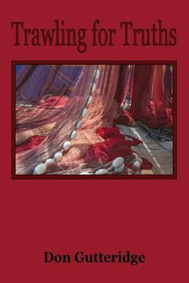 Trawling for Truths(English, Paperback, Gutteridge Don)