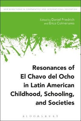 Resonances of El Chavo del Ocho in Latin American Childhood, Schooling, and Societies(English, Electronic book text, unknown)