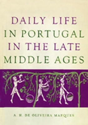 Daily Life in Portugal in the Late Middle Ages(English, Paperback, Marques A.H. De Oliveira)