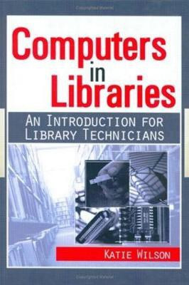 Computers in Libraries(English, Paperback, Wilson Katie)