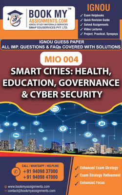 IGNOU MIO 004 Smart Cities: Health, Education, Governance & Cyber Security | Guess Paper | Important Question Answer |Certificate in Smart City Development and Management (CSCDM)(Paperback, BMA Publication) IGNOU MIO 004 Smart Cities: Health, Education, Governance & Cyber Security | Guess Paper | Important Question Answer |Certificate in Smart City Development and Management (CSCDM)(Paperback, BMA Publication)