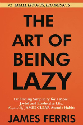 THE ART OF BEING LAZY(Paperback, JAMES FERRIS)