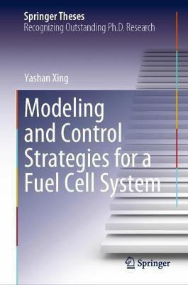 Modeling and Control Strategies for a Fuel Cell System(English, Hardcover, Xing Yashan)