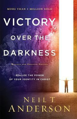 Victory Over the Darkness - Realize the Power of Your Identity in Christ(English, Paperback, Anderson Neil T.)
