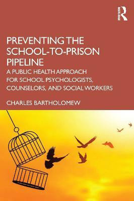 Preventing the School-to-Prison Pipeline(English, Paperback, Bartholomew Charles)
