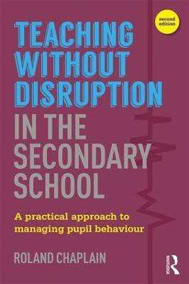Teaching without Disruption in the Secondary School(English, Paperback, Chaplain Roland)