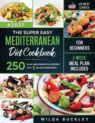 The Super Easy Mediterranean diet Cookbook for Beginners(English, Paperback, Buckley Wilda)