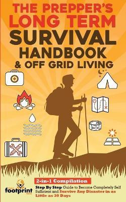The Prepper's Long-Term Survival Handbook & Off Grid Living(English, Paperback, Footprint Press Small)