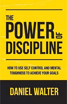 The Power of Discipline (English)(Paperback, Walter Daniel)