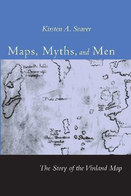 Maps, Myths, and Men(English, Paperback, Seaver Kirsten A.)