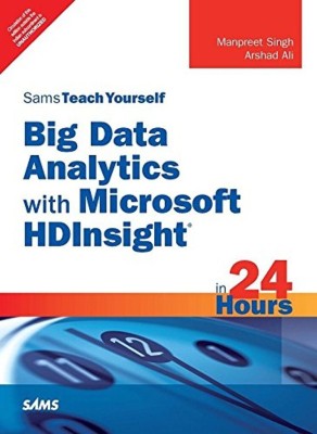 Big Data Analytics with Microsoft HDInsight in 24 Hours old book Edition(English, Paperback, Manpreet Singh, Arshad Ali)