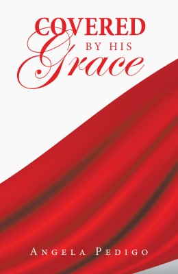 Covered by His Grace(English, Hardcover, Pedigo Angela)