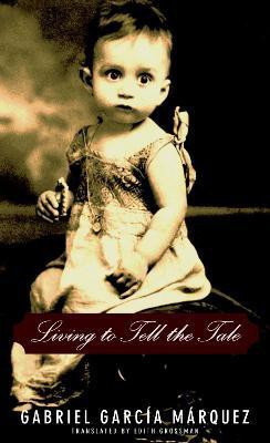 Living to Tell the Tale(English, Hardcover, Garcia Marquez Gabriel)