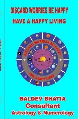 Discard Worries Be Happy(English, Paperback, Bhatia Baldev)
