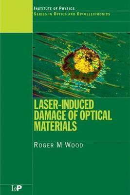 Laser-Induced Damage of Optical Materials(English, Electronic book text, Wood Roger M.)
