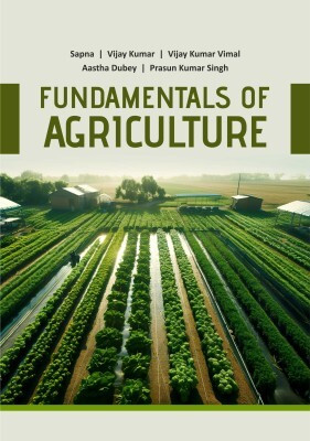 Fundamentals of Agriculture(English, Hardcover, Singh Sapna, Vijay Kumar, Vijay Kumar Vimal, Aastha Dubey, Prasun Kumar)