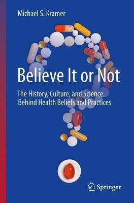 Believe It or Not(English, Hardcover, Kramer Michael S.)