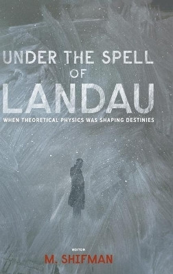Under The Spell Of Landau: When Theoretical Physics Was Shaping Destinies(English, Hardcover, unknown)