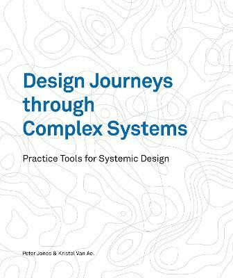 Design Journeys through Complex Systems(English, Paperback, Jones Peter Dr)