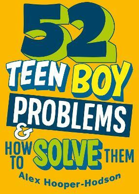 Problem Solved: 52 Teen Boy Problems & How To Solve Them(English, Paperback, Hooper-Hodson Alex)