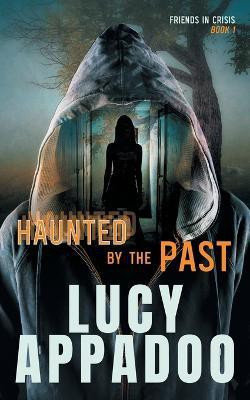 Haunted By The Past(English, Paperback, Appadoo Lucy)