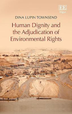 Human Dignity and the Adjudication of Environmental Rights(English, Hardcover, Townsend Dina L.)