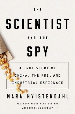 The Scientist and the Spy(English, Hardcover, Hvistendahl Mara)