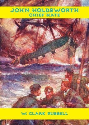 John Holdsworth, Chief Mate(English, Paperback, Russell W. Clark)