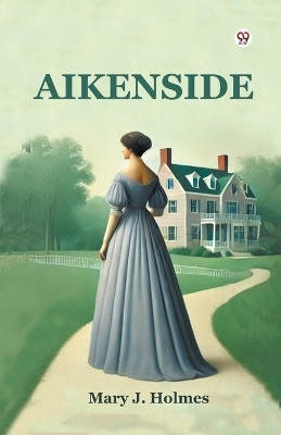 Aikenside(Paperback, Mary J. Holmes)