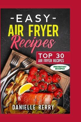 Easy Air Fryer Recipes(English, Paperback, Berry Danielle)