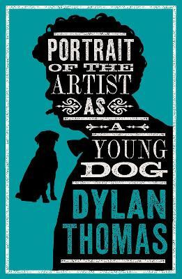 Portrait Of The Artist As A Young Dog and Other Fiction(English, Paperback, Thomas Dylan)