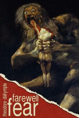 Farewell Fear(English, Paperback, Dalrymple Theodore)