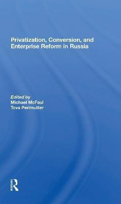 Privatization, Conversion, And Enterprise Reform In Russia(English, Paperback, Mcfaul Michael)