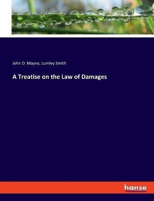 A Treatise on the Law of Damages(English, Paperback, Mayne John D)