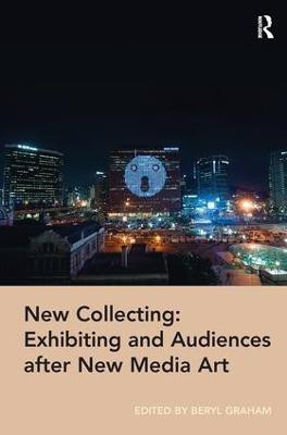New Collecting: Exhibiting and Audiences after New Media Art(English, Paperback, unknown)